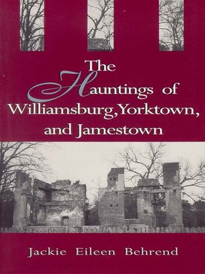 Hauntings of Williamsburg, Yorktown, and Jamestown - ebook